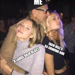 Jeff Goldblum Choking Girl | ME; TACO BELL'S $5 CRAVING BOX; A LARGE BAJA BLAST | image tagged in jeff goldblum choking girl,jeff goldblum,jeff goldblum whores,taco bell,baja blast,5 craving box | made w/ Imgflip meme maker
