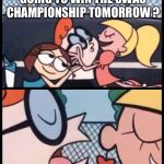 Country Grammar | TELL ME WHO’S GOING TO WIN THE SWAC CHAMPIONSHIP TOMORROW ? ALCORN , OF COURSE | image tagged in country grammar | made w/ Imgflip meme maker