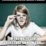 Teacher Logic | HEY! STOP WITH THE CONVERSATIONS BACK THERE! IM TRYING TO GIVE A LECTURE ON HOW YOU PHONE ZOMBIES CANT CONSTRUCT A CONVERSATION | image tagged in teacher why do i hear talking student because you have ears,memes | made w/ Imgflip meme maker