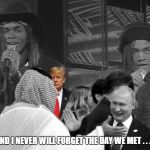 Trump milli vanilli | ♪♫ "AND I NEVER WILL FORGET THE DAY WE MET . . . "  ♪♫ | image tagged in trump milli vanilli | made w/ Imgflip meme maker