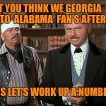blazing saddles splendid | WHAT YOU THINK WE GEORGIA  FANS  SHOULD DO TO  ALABAMA  FAN'S AFTER THE LOSS?? GEORGIA FANS LET'S WORK UP A NUMBER 6 ON THEM | image tagged in blazing saddles splendid | made w/ Imgflip meme maker