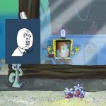 Spongebob Squidward | image tagged in spongebob squidward,y u no,izzy,first world problems izzy | made w/ Imgflip meme maker