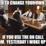 Grey's Anatomy | YOU NEED TO CHANGE YOUR OWN SHEETS; IF YOU USE THE ON CALL ROOM.  YESTERDAY I WOKE UP TO... | image tagged in grey's anatomy | made w/ Imgflip meme maker