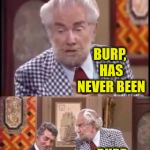 Foster Brooks Has A Point | BURP, YOU KNOW BOOZE; BURP, HAS NEVER BEEN; BURP,  RECALLED BURP, FOR E-COLI; CHEERS! | image tagged in foster brooks  dean martin,memes,roll safe think about it,booze,you're drunk,go home youre drunk | made w/ Imgflip meme maker