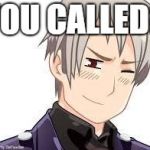 Hetalia Prussia | YOU CALLED? | image tagged in hetalia prussia | made w/ Imgflip meme maker