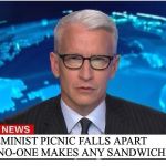 CNN Breaking News Anderson Cooper | FEMINIST PICNIC FALLS APART AFTER NO-ONE MAKES ANY SANDWICHES | image tagged in cnn breaking news anderson cooper | made w/ Imgflip meme maker