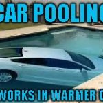 Let's see the Uber app do this! | CAR POOLING; SURE IT WORKS IN WARMER CLIMATES | image tagged in car | made w/ Imgflip meme maker