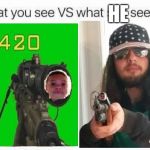What you see vs what she sees | HE | image tagged in what you see vs what she sees | made w/ Imgflip meme maker