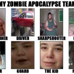 Got Bored Again | image tagged in superpenguins8771's zombie apocalypse team,nfkrz,creepyunclelester,fatpeople,guns | made w/ Imgflip meme maker