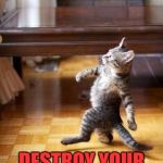 Christmas cat LOL!!!!!! | ON MY WAY TOO; DESTROY YOUR CHRISTMAS TREE | image tagged in strolling cat,christmas tree,christmas,cat,christmas cats | made w/ Imgflip meme maker