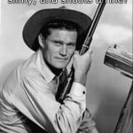 Chuck Connors Rifleman | Q: What's green, slimy, and shoots a rifle? A: Mucus McCain. | image tagged in chuck connors rifleman | made w/ Imgflip meme maker