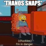 Infinity War Dusted Death | *THANOS SNAPS* | image tagged in infinity war dusted death | made w/ Imgflip meme maker