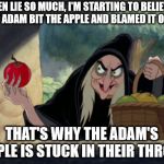 free apples | MEN LIE SO MUCH, I'M STARTING TO BELIEVE THAT ADAM BIT THE APPLE AND BLAMED IT ON EVE; THAT'S WHY THE ADAM'S APPLE IS STUCK IN THEIR THROAT | image tagged in free apples | made w/ Imgflip meme maker