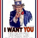 Say No To Article 13! | I WANT YOU; TO SAY NO TO ARTICLE 13 | image tagged in uncle sam wants you,memes,article 13,save your internet,censorship machine | made w/ Imgflip meme maker