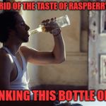 raspberry smirnoff could drive a person to sobriety | LET ME GET RID OF THE TASTE OF RASPBERRY SMIRNOFF; BY DRINKING THIS BOTTLE OF URINE | image tagged in depression | made w/ Imgflip meme maker