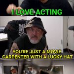 Template by Dash. Inspired by Octavia.  | HARRISON GO BACK TO YOUR OLD JOB I LOVE ACTING YOU'RE JUST A MOVIE CARPENTER WITH A LUCKY HAT I WANT ROYALTIES YOU'RE ONLY AS GOOD AS YOUR L | image tagged in american chopper argument indiana jones style template,acting,movies,film,harrison ford | made w/ Imgflip meme maker