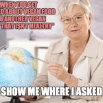 Show me where I asked | WHEN YOU GET EXCITED ABOUT VEGAN FOOD AND ANOTHER VEGAN SAYS "THAT ISN'T HEALTHY"; SHOW ME WHERE I ASKED | image tagged in show me where i asked | made w/ Imgflip meme maker