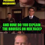 cant-handle-truth | I TOLD YOU, MY MOTHER-IN-LAW DIED AFTER EATING POISONOUS MUSHROOMS; AND HOW DO YOU EXPLAIN THE BRUISES ON HER FACE? SHE WOULDN'T EAT THEM! | image tagged in cant-handle-truth | made w/ Imgflip meme maker