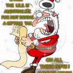 Santa's Getting Audited | WTH!!!   THE  I.R.S. IS AUDITING ME FOR NOT PAYING A GIFTING  TAX; ON ALL THESE GIFTS I GAVE TO KIDS!? | image tagged in santa's list,memes,merry christmas,irs,christmas gifts,first world problems | made w/ Imgflip meme maker