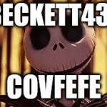 Jack Skellington | BECKETT437; COVFEFE | image tagged in jack skellington | made w/ Imgflip meme maker