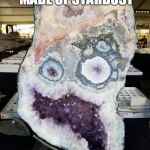 stardust  | WE ARE ALL MADE OF STARDUST | image tagged in crystal wook | made w/ Imgflip meme maker