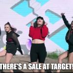 White Girls | THERE'S A SALE AT TARGET! | image tagged in wypipo,white girls,no diggity | made w/ Imgflip meme maker