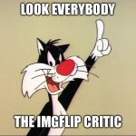 Touche’ | LOOK EVERYBODY; THE IMGFLIP CRITIC | image tagged in touche | made w/ Imgflip meme maker