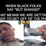 Black Person Hang Up meme