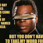 Back in the day With Geordi La Forge  | BACK IN THE DAY PHONES COULD COME IN THE SHAPE OF A CAT NAMED GARFIELD. BUT YOU DON'T HAVE TO TAKE MY WORD FOR IT. | image tagged in geordi la forge | made w/ Imgflip meme maker