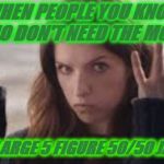 It Figures | WHEN PEOPLE YOU KNOW WHO DON'T NEED THE MONEY; WIN A LARGE 5 FIGURE 50/50 JACKPOT | image tagged in it figures,just my luck,never me,wtf,the rich get richer | made w/ Imgflip meme maker