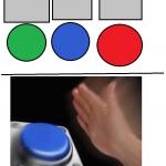 i will press the blue button!! meme