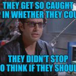 Dr. Ian Malcom (Jeff Goldblum) Meme Generator - Imgflip