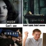 Can't do X | Cain't spiel, Cain't meme; *average imgflip user | image tagged in can't do x,bird box,imgflip users,spelling error,movies,memes | made w/ Imgflip meme maker