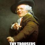 Liar, Liar, Pants on Fire | TELLER OF UNTRUTHS THY TROUSERS HAVE COMBUSTED | image tagged in joseph ducreaux | made w/ Imgflip meme maker