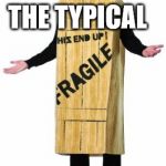 Fragile Man | THE TYPICAL; ZOOMER | image tagged in fragile man,memes,zoomer,gen z | made w/ Imgflip meme maker