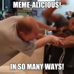 over a straw | MEME-ALICIOUS! IN SO MANY WAYS! | image tagged in over a straw | made w/ Imgflip meme maker