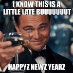 Photographer Happy New Year | I KNOW THIS IS A LITTLE LATE BUUUUUUUT; HAPPYZ NEWZ YEARZ | image tagged in photographer happy new year | made w/ Imgflip meme maker