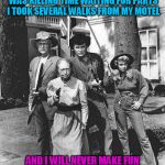 It's true! | MY 2019 FREIGHTLINER BROKE DOWN IN NITRO, WV. WHILE I WAS KILLING TIME WAITING FOR PARTS I TOOK SEVERAL WALKS FROM MY MOTEL; AND I WILL NEVER MAKE FUN OF ANYONE WHO SAYS THEY HAD TO WALK UPHILL BOTH WAYS EVER AGAIN. | image tagged in beverly hillbillies | made w/ Imgflip meme maker