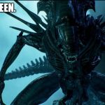Alien Queen | YAS. SLAY. QUEEN. | image tagged in alien queen | made w/ Imgflip meme maker