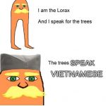 Serbian Lorax | SPEAK; VIETNAMESE | image tagged in serbian lorax | made w/ Imgflip meme maker