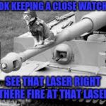 this cat finally defeats the laser Army week jan 9th-16th (A NikoBellic event) | OK KEEPING A CLOSE WATCH; SEE THAT LASER RIGHT THERE FIRE AT THAT LASER | image tagged in army cat,army week,nikobellic | made w/ Imgflip meme maker