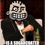 Most Interesting Punk (MxPx Px Pokinatcha) | MY FAVORITE SNACK; IS A SUGARCOATED POISON APLLE | image tagged in most interesting punk mxpx px pokinatcha | made w/ Imgflip meme maker