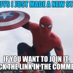 please join my new stream | HEY GUYS I JUST MADE A NEW STREAM; IF YOU WANT TO JOIN IT, CLICK THE LINK IN THE COMMENTS | image tagged in spider man hey guys,stream | made w/ Imgflip meme maker