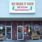 Hola !! | WE MADE IT OVER | image tagged in mexican restaurant,great wall of trump,build that wall,we made it over | made w/ Imgflip meme maker