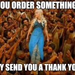 First world online shopping | WHEN YOU ORDER SOMETHING CHEAP; AND THEY SEND YOU A THANK YOU EMAIL | image tagged in virtue signalling | made w/ Imgflip meme maker