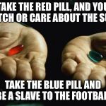 Red pill blue pill Meme Generator - Imgflip