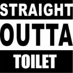 Straight Outta | TOILET | image tagged in straight outta | made w/ Imgflip meme maker