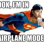 Supermac Punch | LOOK, I’M IN; AIRPLANE MODE | image tagged in supermac punch | made w/ Imgflip meme maker