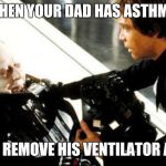 Asthmatic Vader  | WHEN YOUR DAD HAS ASTHMA; BUT YOU REMOVE HIS VENTILATOR ANYWAY | image tagged in vader asthma | made w/ Imgflip meme maker