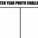 Ten year photo challenge template meme